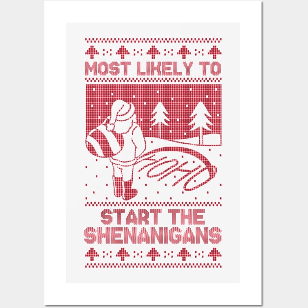 Most Likely to Start the Shenanigans // Funny Santa Ugly Christmas Sweater Wall Art by SLAG_Creative